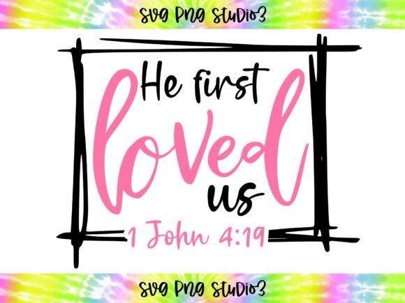 He First Loved Us Bible Verse SVG: Design That Connects